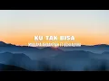 Download Lagu Maulana Ardiansyah Ft. Ochi Alvira - Ku Tak Bisa (Lirik)