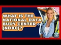 What Is The National Data Buoy Center NDBC - Boat Life Masters