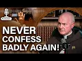 Secrets to avoid a BAD confession