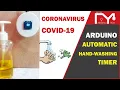 20 Second Automatic Hand-washing Timer Arduino Wash hands and stay safe Coronavirus COVID-19