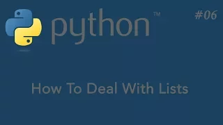 06-Python Tutorial - How To Deal With Lists