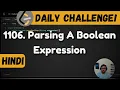 1106 Parsing A Boolean Expression Leetcode Daily Challenge DSA Java FAANG