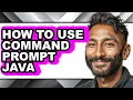 How to Use Command Prompt Java - Full Guide