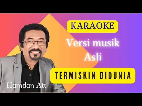 Download MP3 TERMISKIN DI DUNIA [ KARAOKE ] HAMDAN ATT [ VERSI MUSIK ASLI ]