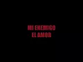 Mi Enemigo El Amor - Pancho Barraza