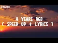 Download Lagu A years ago ( speed up version ) with lyrics