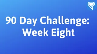 90 Day Challenge: Week Eight, Output