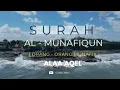 Lagu SURAH AL MUNAFIQUN MERDU II QORI ALAA AQEL