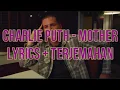 Lagu Charlie Puth - Mother (Lyrics - Terjemahan Bahasa Indonesia)