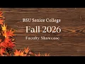 BSU Senior College Fall 2026 Faculty Showcase