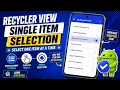 ANDROID - RECYCLERVIEW SINGLE ITEM SELECTION TUTORIAL IN JAVA
