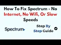 How To Fix Spectrum - No Internet No Wifi Or Slow Speeds