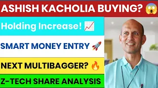 ashish kacholia bought more z tech shares full stock analysis smart investors secret