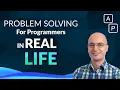 Problem solving skills for developers - With Real Life examples