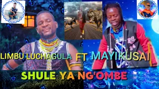LIMBU LUCHAGULA FT MAYIKUSAI SHULE YA NG GOMBE Official Audio 