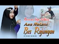 Download Lagu BOCORAN LAGU TERBARU, BOS RAJUNGAN_VOC. HJ. AAS ROLANI, CIPT. WA KOKO - ARR. MAS NUR, VERSI MP3