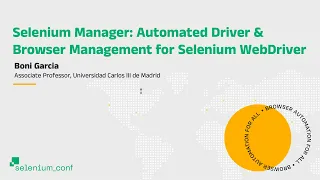 Selenium Manager Automated Driver Browser Management for Selenium WebDriver - Boni Garcia
