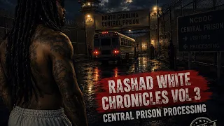 NCDOC Rashad White Chronicles Volume 3 NC Central Prison