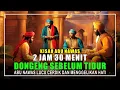 Download Lagu KUMPULAN CERITA ABU NAWAS LUCU CERDIK DAN MENGGELIKAN HATI DONGENG SEBELUM TIDUR 2 JAM 30 MENIT MP3