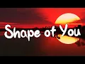 Download Lagu Shape of You - Ed Sheeran (Lyrics) || Charlie Puth, Shawn Mendes, Ellie Goulding (Mix) MP3