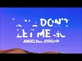 Angelina Jordan - Love Don't Let Me Go (Lyrics)