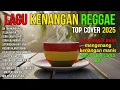 Lagu OH TAK MUNGKIN - LAGU KENANGAN VERSI REGGAE 🌴 COVER NOSTALGIA INDONESIA TERBAIK BUAT SANTAI