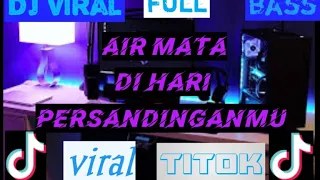 Download DJ REMIK AIR MATA DI HARI PERSANDINGANMU TEBARU 2021 MP3