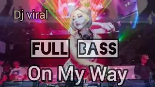 Download On My Way DJ full bass Breakbeat (Alan walker) MP3