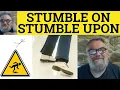 Define Stumble - On Stumble Upon Explained