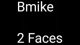 Download Bmike (2 Faces) Lyrics MP3