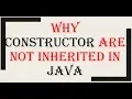 Why Constructor Are Not Inherited In Java