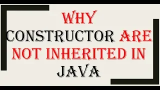 Why Constructor Are Not Inherited In Java