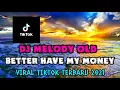 Download Lagu DJ MELODY OLD BETTER HAVE MY MONEY - DAMON VACATION