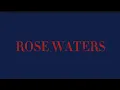 Download Lagu Rose Waters (Official Lyrics Video)
