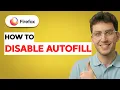 How to Disable Autofill in Firefox 2026 Full Guide