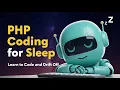 Sleepy PHP Learn While You Relax