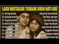 Lagu Lagu Nostalgia Terbaik Bikin Hati Adem 🎶 | Koleksi Lagu Kenangan Sepanjang Masa