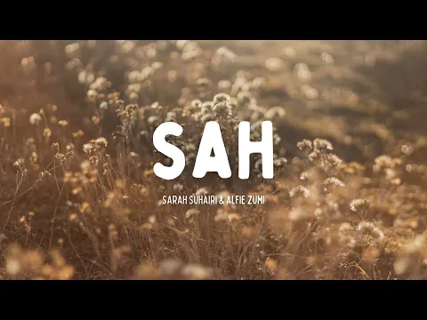 Download MP3 SAH - SARAH SUHAIRI & ALFIE ZUMI (VIDEO LIRIK)