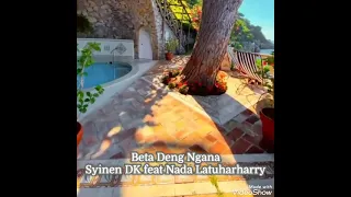 #Beta_Deng_Ngana Syinen DK feat Nada Latuharharry [Arief NeverDie Official]