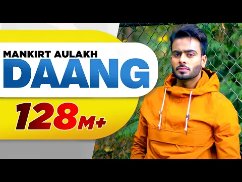 Download MP3 Daang (Official Video) | Mankirt Aulakh | MixSingh | Deep Kahlon| Sukh Sanghera| Latest Punjabi Song