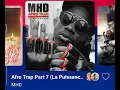 MHD Afro Trap Part 7 (La Puissance) Version Skyrock) 🎶