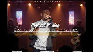 min paballo go modimo dia kgonega highest praise cover