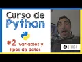 Curso PYTHON desde cero PARA PRINCIPIANTES - Variables y tipos de datos