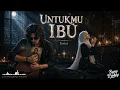 AUTO TETESKAN AIR MATA! 🥀 Untukmu Ibu - Exist | Aransemen Slowrock Bang Brokey ft Syariva