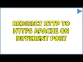 Redirect http to https apache on different port 2 Solutions