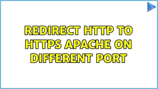 Redirect http to https apache on different port 2 Solutions