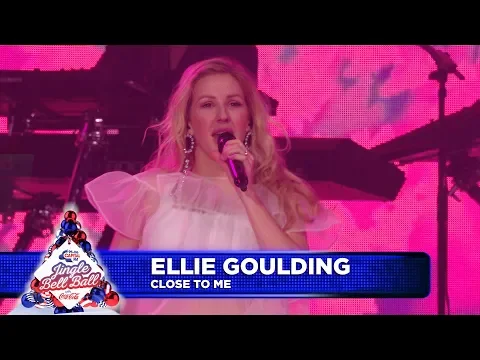 Download MP3 Ellie Goulding - 'Close To Me' (Live at Capital's Jingle Bell Ball 2018)