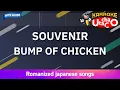 SOUVENIR – BUMP OF CHICKEN (Romaji Karaoke with guide)
