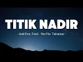 Download Lagu Kahitna Feat  Monita Tahalea - Titik Nadir | Lyrics