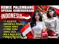 Download Lagu REMIX PALEMBANG SPESIAL 17 AGUSTUS - INDONESIA PUSAKA - BOLA BALE - REMIX PALING ASYIK